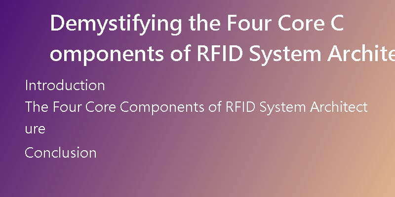 Demystifying the Four Core Components of RFID System Architecture